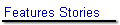 Features Stories